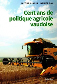 Cent ans de politique agricole vaudoise