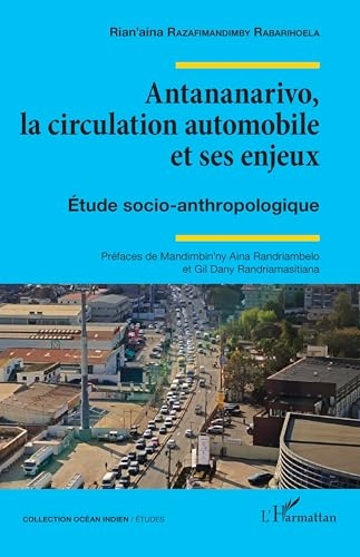 Antananarivo, la circulation automobile et ses enjeux: Etude socio-anthropologique