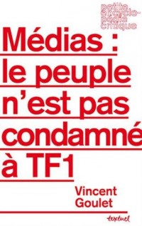 Médias, le peuple n'est pas condamné à TF1