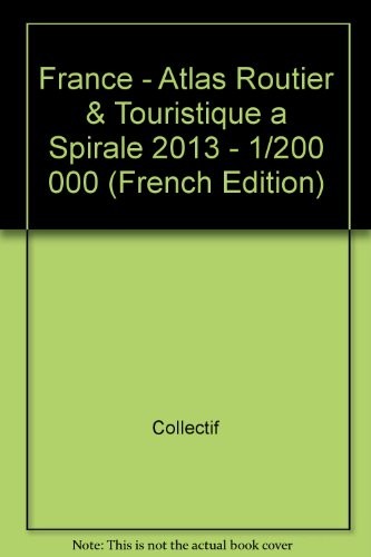 Atlas routier et touristique France : 1/200 000