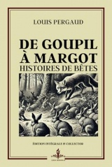 De goupil a margot, histoires de bêtes - Édition intégrale et collector: Prix Goncourt 1910 - Fable et réalisme : comprendre les comportements et instincts à travers des animaux