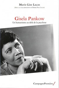Gisela Pankow : Un humanisme au-delà de la psychose