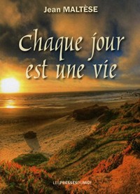 Chaque jour est une vie