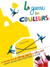 LA GUERRE DES COULEURS (COLL. DES HISTOIRES À TOUT ÂGE)