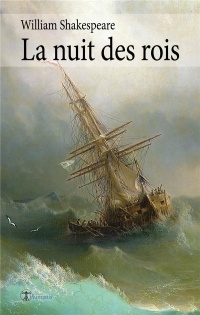 La nuit des rois: Ce que vous voudrez