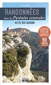 Randonnées dans les Pyrénées centrales. Au fil des saisons: Au fil des saisons