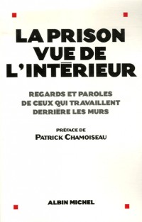 La prison vue de l'intérieur : Regards et paroles de ceux qui travaillent derrière les murs