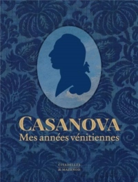 Casanova: Mes années vénitiennes