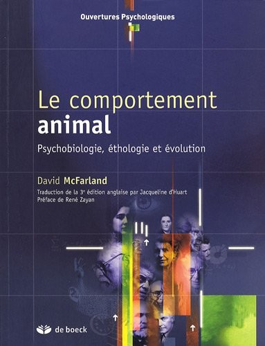 Le comportement animal : Psychobiologie, éthologie et évolution