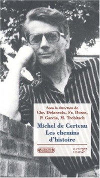 Michel de Certeau. Les chemins d'histoire