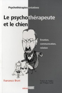 Le psychothérapeute et le chien. Emotion, communication, relation