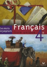 Français 4e : Livre unique