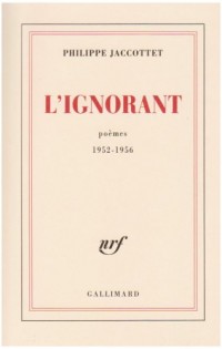 L'Ignorant: Poèmes 1952-1956