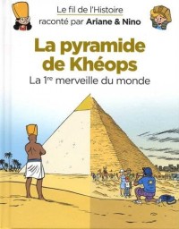 Le fil de l'Histoire raconté par Ariane & Nino - tome 2 - La pyramide de Khéops