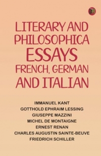 Literary and Philosophical Essays: French, German and Italian