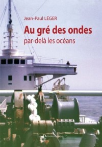 Au Gre des Ondes, par-delà les Océans