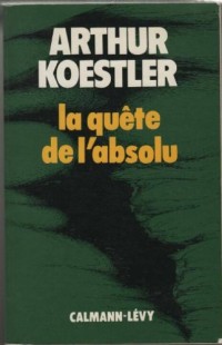 La quete de l'absolu.