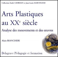 Arts plastiques au XXème siècle. Analyse des mouvements et des oeuvres
