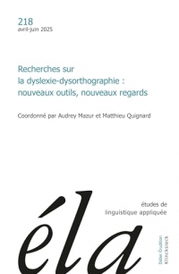 Études de linguistique appliquée - n°2-2025: Recherches sur la dyslexie-dysorthographie : nouveaux outils, nouveaux regards
