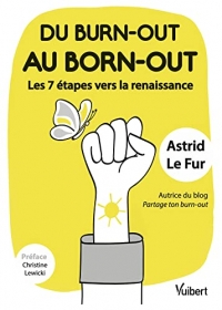 Du burn-out au born-out : les 7 étapes vers la renaissance: Autrice du blog Partage ton burn-out