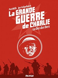 la Grande Guerre de Charlie - Tome 10 - La Der des Ders