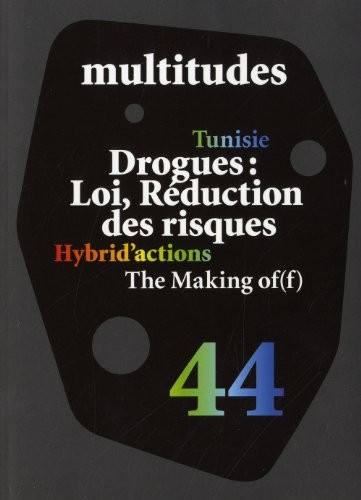 Multitudes, N° 44 : Drogues : loi, réduction des risques