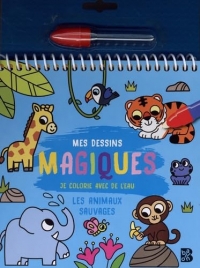 Je colorie avec de l'eau - Les animaux sauvages