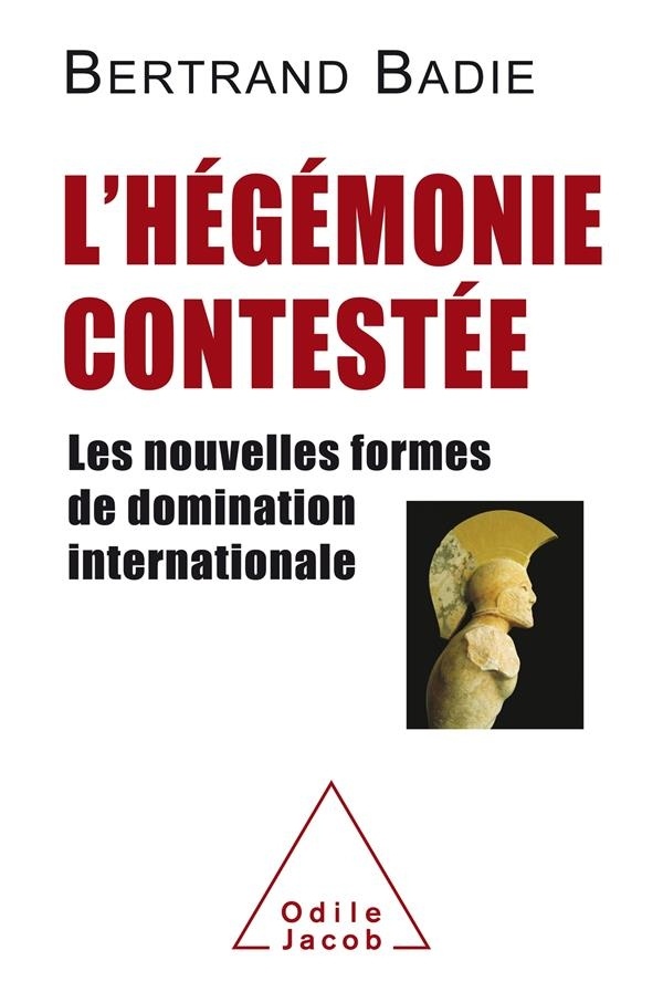 L'hégémonie contestée: Les nouvelles formes de domination internationale