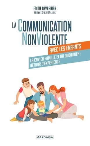 La communication non violente avec les enfants: La CNV en famille et au quotidien : retour d'expérience