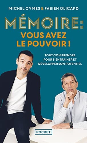 Mémoire : vous avez le pouvoir ! : tout comprendre pour mieux s'entraîner et la développer
