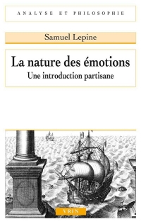 La nature des émotions: Une introduction partisane