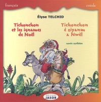 Tichonchon et les ignames de Noël : Edition bilingue français-créole