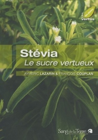 Stévia - Le sucre vertueux