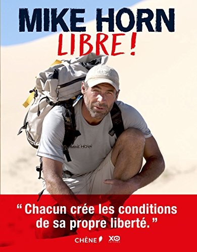 Mike Horn, Libre !