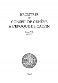 Registres du Conseil de Genève à l'époque de Calvin : Tome 8, Du 1er janvier au 31 décembre 1543 (en 2 vols)