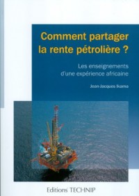 Comment partager la rente pétrolière ? Les enseignements d'une expérience africaine.