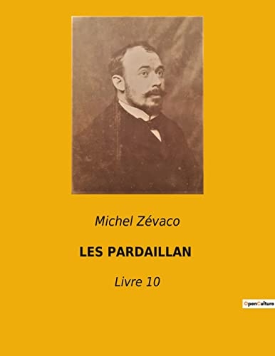 LES PARDAILLAN: Livre 10 [9782382741115]