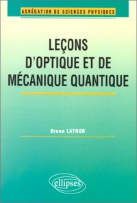 Leçons d'optique et de mécanique quantique : Agrégation de sciences physiques