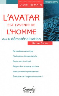 L'Avatar est l'avenir de l'homme - Vers la dématérialisation