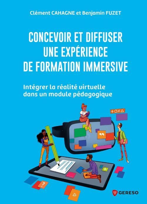 Concevoir et diffuser une expérience de formation immersive: Utiliser la réalité virtuelle dans un module de formation