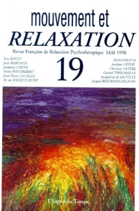 Revue française de relaxation psychothérapique, n° 19 : Mouvement et relaxation - Mai 1998