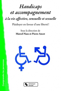 Accompagnement à la vie affective, sensuelle et sexuelle: Plaidoyer en faveur d'une liberté !