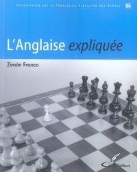 L'Anglaise expliquée: Recommandé par la Fédération Française des Echecs