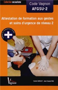 Code Vagnon AFGSU-2 : Attestation de formation aux gestes et soins d'urgence de niveau 2