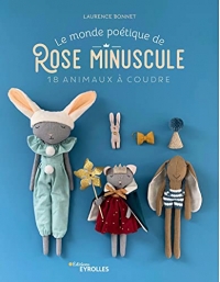 Le monde poétique de Rose Minuscule: 18 animaux à coudre