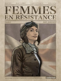 Femmes en résistance, Tome 1 : Amy Johnson