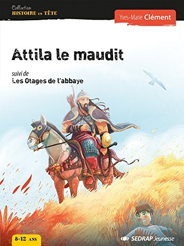 Attila le maudit : Suivi de Les Otages de l'abbaye