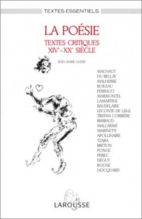 La poésie. Textes critiques XIVème-XXème siècle