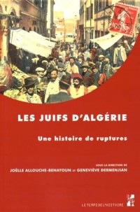 Les Juifs d'Algérie : Une histoire de ruptures