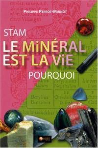 Stam, le minéral est la vie, pourquoi